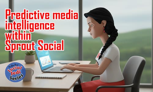 Sprout Social’s Predictive Media Intelligence for Smarter Planning